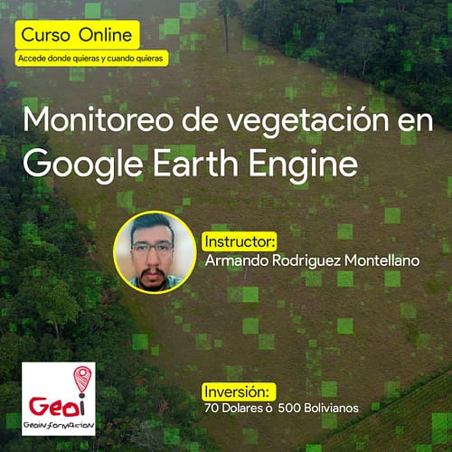 Monitoreo de vegetacion en Google Earth Engine